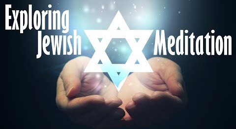 Exploring Jewish Meditation