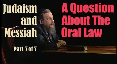 A QUESTION ABOUT THE ORAL LAW (Oral Torah) #7 of Judaism & the Messiah  Rabbi Immanuel Schochet z"l