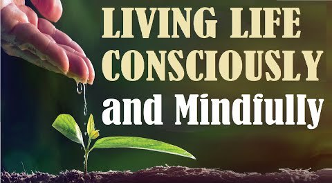 LIVING LIFE CONSCIOUSLY & MINDFULLY #2 of Torah Tools for Jewish Spiritual Growth