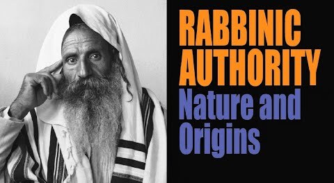Is RABBINIC AUTHORITY Biblical?