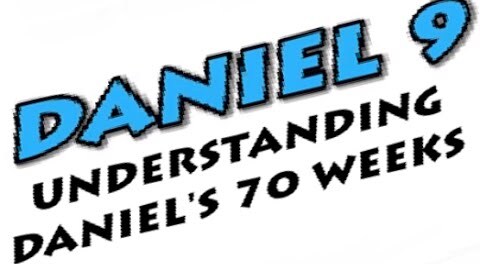 DANIEL 9 – The Truth of Daniel 9’s 70 Weeks Prophecy
