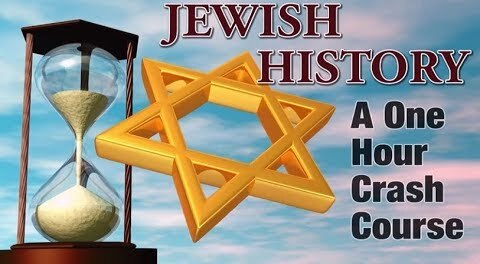 JEWISH HISTORY: A One-Hour Crash Course